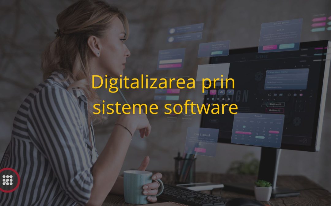 Digitalizarea prin sisteme software