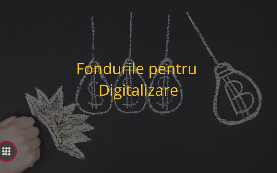 Fonduri pentru Digitalizare